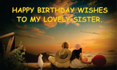 Happy Birthday Wishes to my Lovely Sister