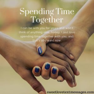 Quotes About Spending Time Together With Loved Ones - Love Text Messages