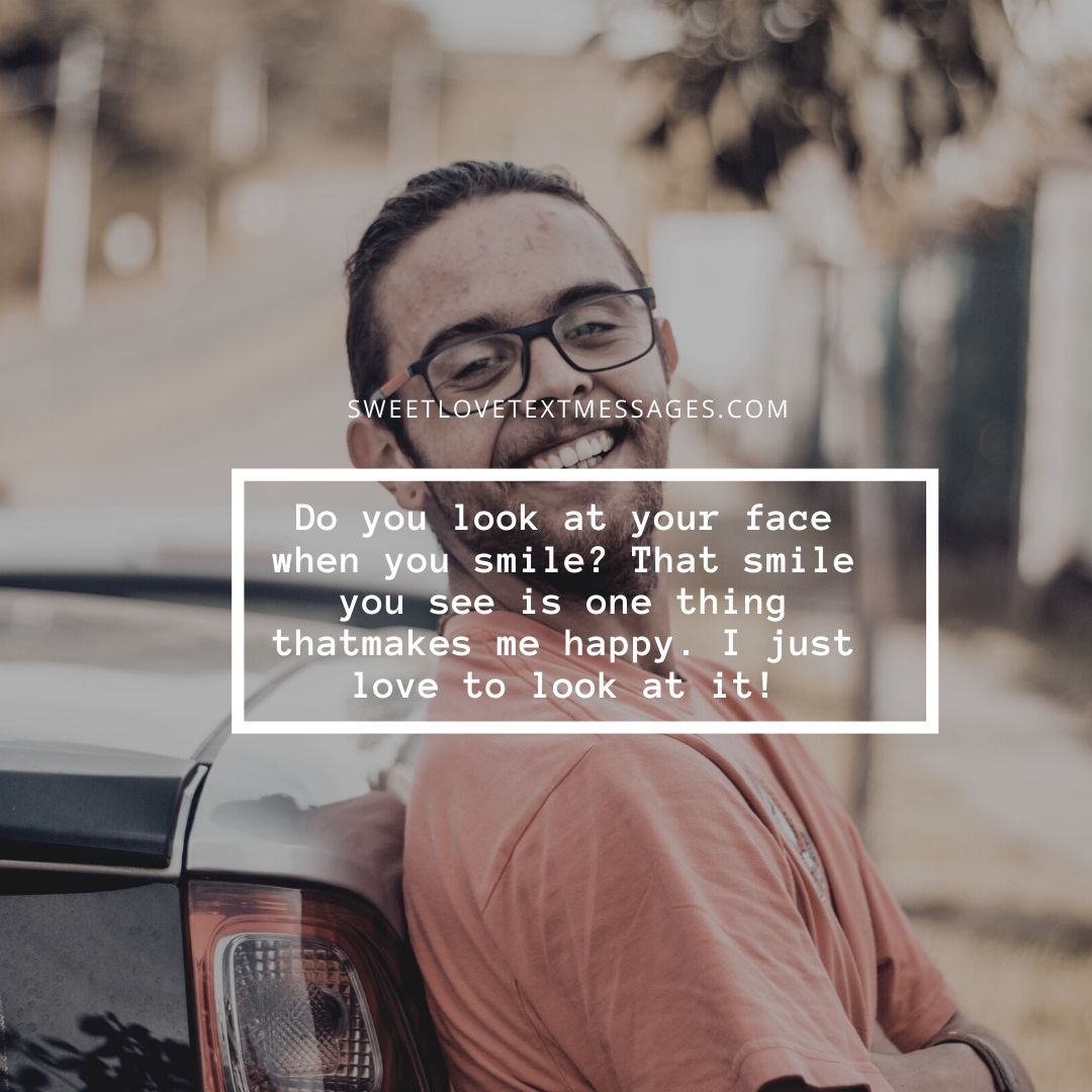 Your Smile Makes Me Happy Quotes - Love Text Messages