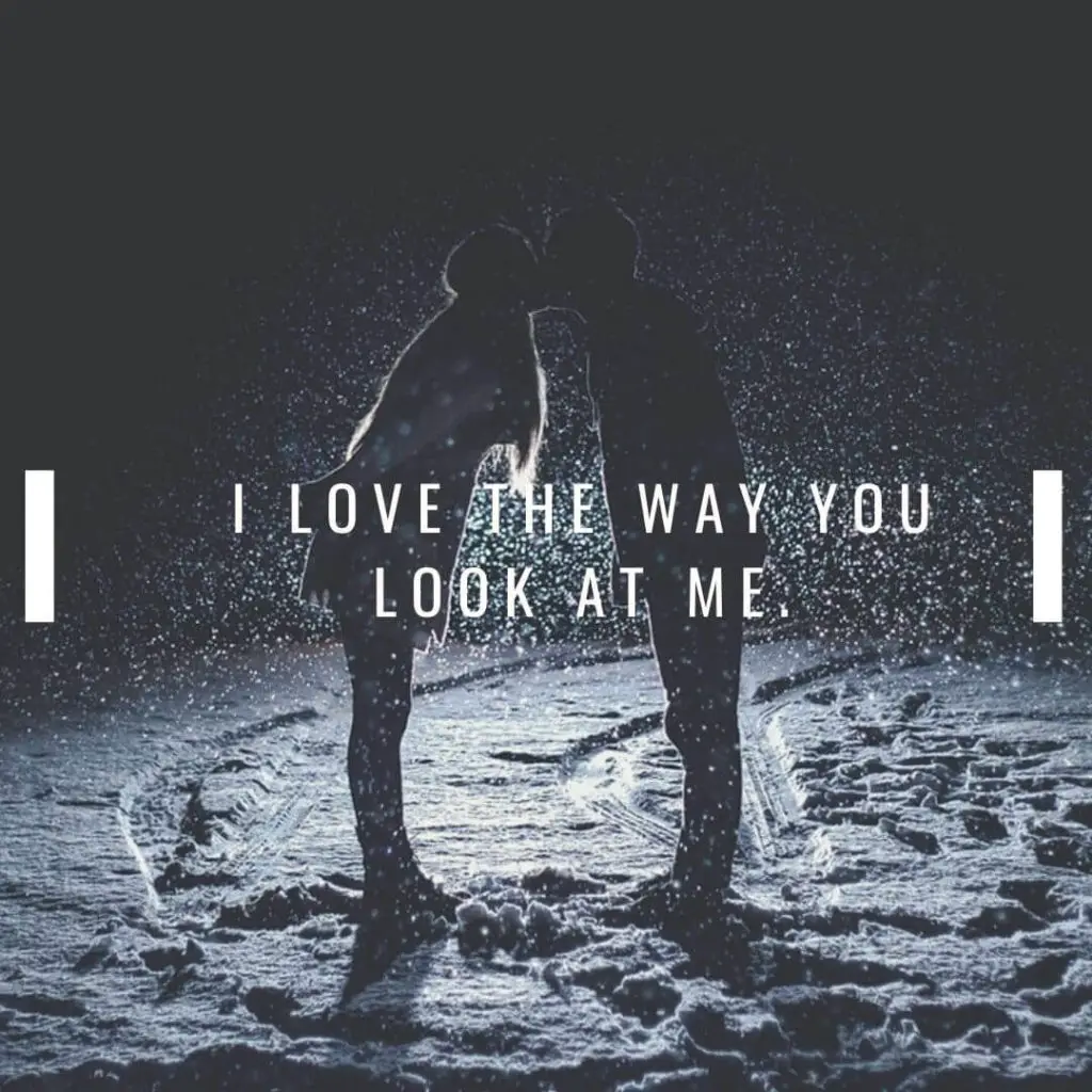 i love the way you look at me quotes