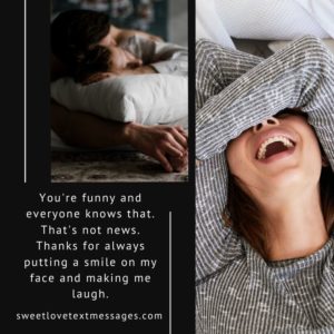 You Always Make Me Laugh Quotes and Messages - Love Text Messages